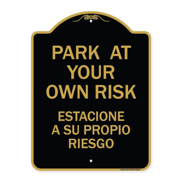 Signmission Park Your Own Risk Estacione Su Propio Riesgo, Black & Gold Aluminum Sign, 18" x 24", BG-1824-23489 A-DES-BG-1824-23489 - main